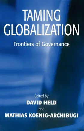 Held / Koenig-Archibugi |  Taming Globalization | Buch |  Sack Fachmedien