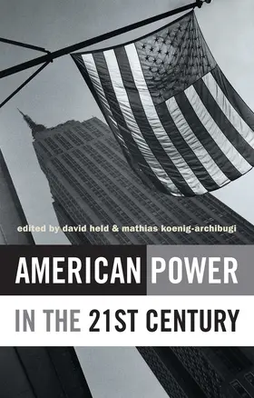 Held / Koenig-Archibugi |  American Power in the 21st Century | Buch |  Sack Fachmedien