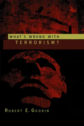 Goodin |  What's Wrong with Terrorism? | Buch |  Sack Fachmedien