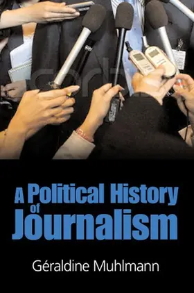 Muhlmann |  A Political History of Journalism | Buch |  Sack Fachmedien