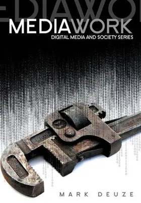 Deuze | Media Work | Buch | 978-0-7456-3924-6 | www2.sack.de