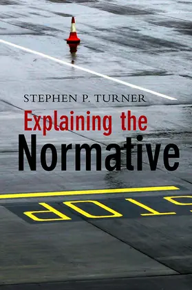 Turner |  Explaining the Normative | Buch |  Sack Fachmedien