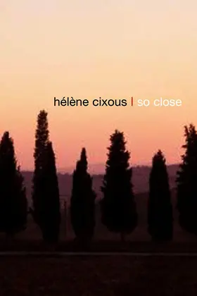 Cixous |  So Close | Buch |  Sack Fachmedien