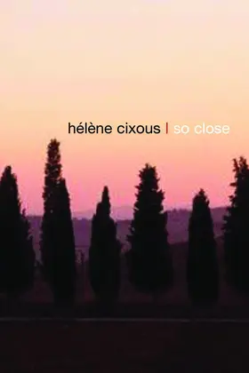 Cixous |  So Close | Buch |  Sack Fachmedien