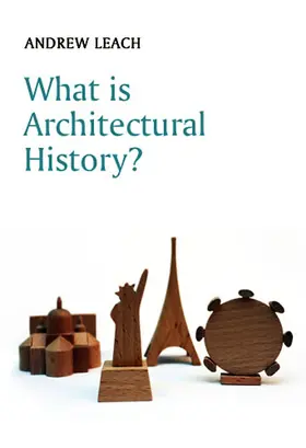 Leach | What Is Architectural History? | Buch | 978-0-7456-4456-1 | www2.sack.de