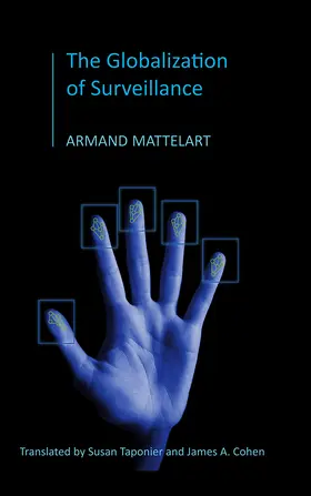 Mattelart |  The Globalization of Surveillance | Buch |  Sack Fachmedien