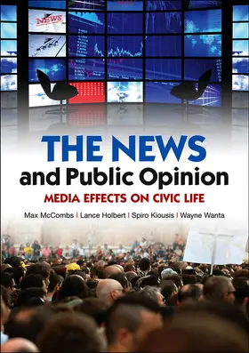 McCombs / Holbert / Kiousis |  The News and Public Opinion | Buch |  Sack Fachmedien