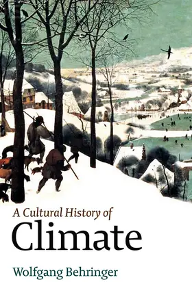 Behringer |  A Cultural History of Climate | Buch |  Sack Fachmedien
