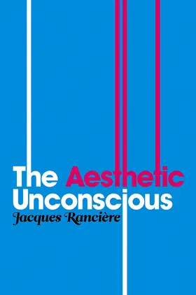 Rancière |  The Aesthetic Unconscious | Buch |  Sack Fachmedien