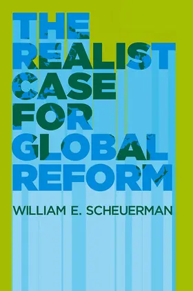 Scheuerman |  The Realist Case for Global Reform | Buch |  Sack Fachmedien