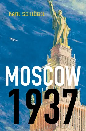 Schlögel |  Moscow, 1937 | Buch |  Sack Fachmedien