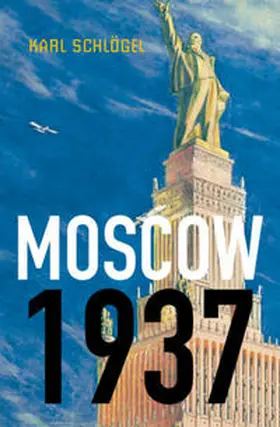 Schlögel |  Moscow, 1937 | Buch |  Sack Fachmedien
