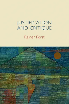 Forst |  Justification and Critique | Buch |  Sack Fachmedien