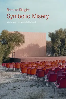 Stiegler | Symbolic Misery, Volume 1 | Buch | 978-0-7456-5264-1 | www2.sack.de