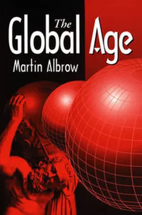 Albrow |  The Global Age | eBook | Sack Fachmedien
