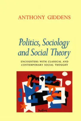 Giddens |  Politics, Sociology and Social Theory | eBook | Sack Fachmedien