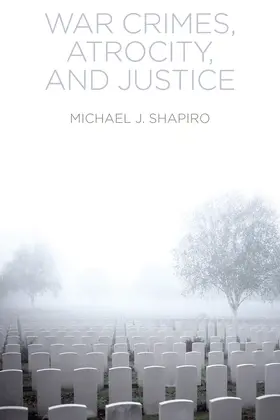 Shapiro |  War Crimes, Atrocity and Justice | Buch |  Sack Fachmedien