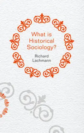 Lachmann |  What is Historical Sociology? | eBook | Sack Fachmedien