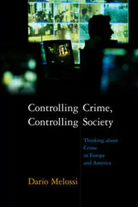 Melossi | Controlling Crime, Controlling Society | E-Book | www2.sack.de