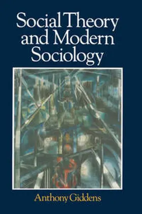 Giddens |  Social Theory and Modern Sociology | eBook | Sack Fachmedien