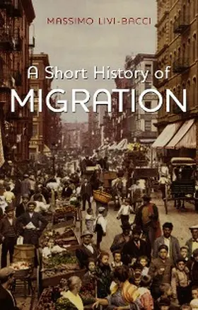 Livi-Bacci |  A Short History of Migration | eBook | Sack Fachmedien