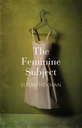 Hekman |  The Feminine Subject | eBook | Sack Fachmedien