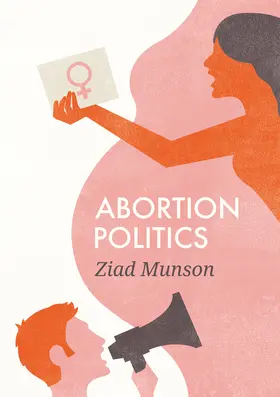 Munson |  Abortion Politics | Buch |  Sack Fachmedien