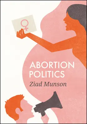 Munson |  Abortion Politics | Buch |  Sack Fachmedien