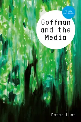 Lunt |  Goffman and the Media | Buch |  Sack Fachmedien