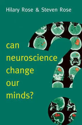 Rose |  Can Neuroscience Change Our Minds? | eBook | Sack Fachmedien