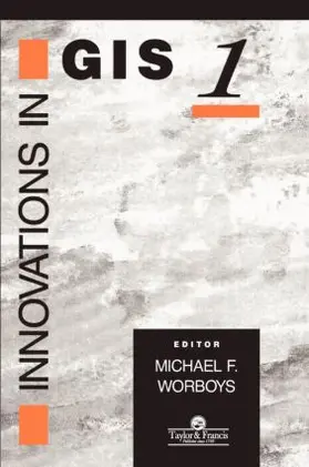 Worboys |  Innovations In GIS | Buch |  Sack Fachmedien