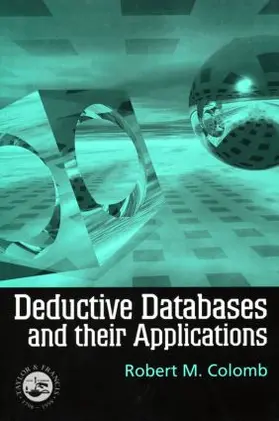 Colomb | Deductive Databases and Their Applications | Buch | 978-0-7484-0797-2 | sack.de