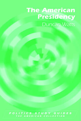 Watts |  The American Presidency | Buch |  Sack Fachmedien