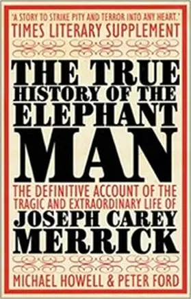 Ford / Howell |  The True History of the Elephant Man | eBook | Sack Fachmedien