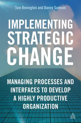 Samson / Bevington | Implementing Strategic Change | Buch | 978-0-7494-6554-4 | www2.sack.de