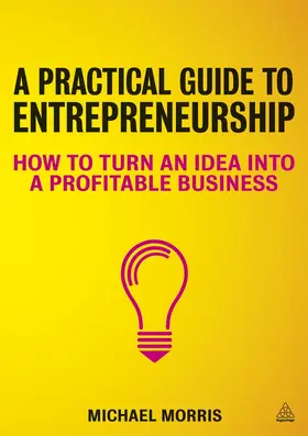 Rowles / Morris |  A Practical Guide to Entrepreneurship | Buch |  Sack Fachmedien