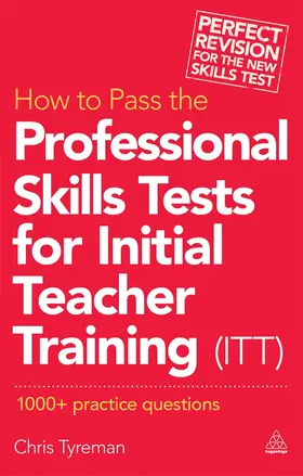 Tyreman | How to Pass the Professional Skills Tests for Initial Teacher Training (Itt) | Buch | 978-0-7494-7021-0 | www2.sack.de