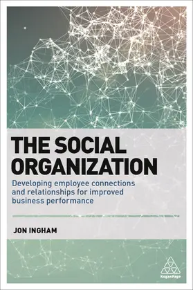 Ingham | The Social Organization | Buch | 978-0-7494-8011-0 | sack.de