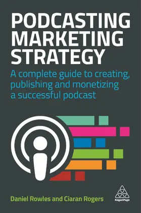 Rowles / Rogers |  Podcasting Marketing Strategy | eBook | Sack Fachmedien
