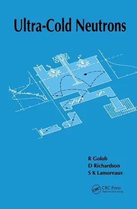 Golub / Richardson / Lamoreaux | Ultra-Cold Neutrons | Buch | 978-0-7503-0115-2 | sack.de
