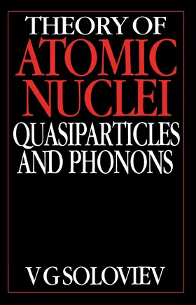 Soloviev |  Theory of Atomic Nuclei, Quasi-particle and Phonons | Buch |  Sack Fachmedien