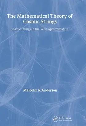 Anderson |  The Mathematical Theory of Cosmic Strings | Buch |  Sack Fachmedien