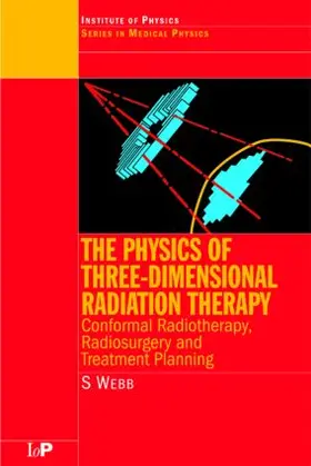 Webb |  The Physics of Three Dimensional Radiation Therapy | Buch |  Sack Fachmedien