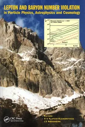 Klapdor-Kleingrothaus / Krivosheina | Lepton and Baryon Number Violation in Particle Physics, Astrophysics and Cosmology | Buch | 978-0-7503-0616-4 | www2.sack.de