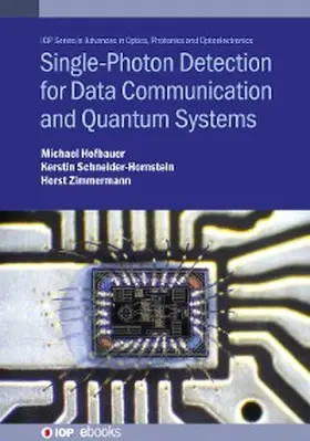 Hofbauer / Zimmermann / Schneider-Hornstein | Single-Photon Detection for Data Communication and Quantum Systems | E-Book | sack.de