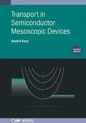 Ferry |  Transport in Semiconductor Mesoscopic Devices (Second Edition) | eBook | Sack Fachmedien