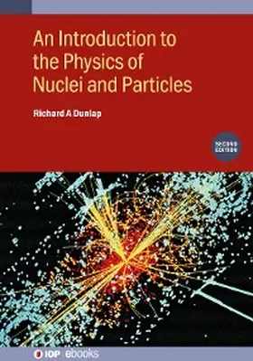 Dunlap |  An Introduction to the Physics of Nuclei and Particles (Second Edition) | eBook | Sack Fachmedien
