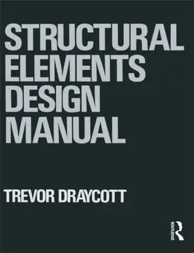 Draycott |  Structural Elements Design Manual | Buch |  Sack Fachmedien