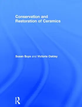 Buys / Oakley |  Conservation and Restoration of Ceramics | Buch |  Sack Fachmedien