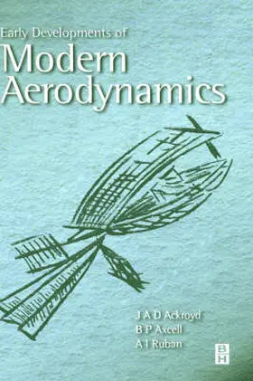 Ackroyd / Axcell / Ruban |  Early Developments of Modern Aerodynamics | Buch |  Sack Fachmedien